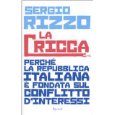 La cricca. Perch la Repubblica italiana  fondata sul conflitto d'interessi