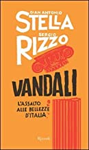 Vandali. L'assalto alle bellezze d'Italia (Saggi italiani)