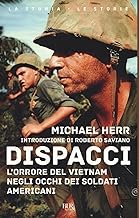 Dispacci. L'orrore del Vietnam. Negli occhi dei soldati americani