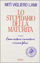 Lo stupidario della maturit (Varia saggistica italiana)