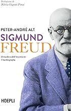 Sigmund Freud. Il medico dell'inconscio. Una biografia