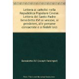 Lettera ai cattolici nella Repubblica Popolare Cinese. Lettera del Santo Padre Benedetto XVI ai vescovi, ai presbiteri, alle persone consacrate e ai fedeli laici (Magistero di Benedetto XVI)