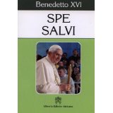 Lettera enciclica Spe Salvi del Sommo Pontefice Benedetto XVI al vescovi ai presbiteri e ai diaconi alle persone consacrate e a tutti i fedeli laici sulla speranza..