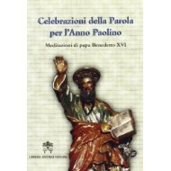 Celebrazioni della Parola per l'anno paolino. Meditazioni di papa Benedetto XVI