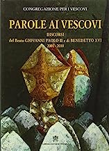 Parole ai vescovi. Discorsi del beato Giovanni Paolo II e di Benedetto XVI 2001-2010