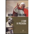 L'uomo in preghiera (Catechesi di Benedetto XVI)