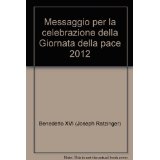 Messaggio per la celebrazione della Giornata della pace 2012