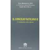 Il Concilio Vaticano II. L'ermeneutica della riforma