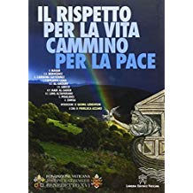 Il rispetto per la vita. Cammino per la pace