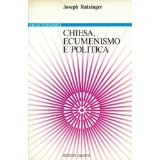 Chiesa, ecumenismo e politica. Nuovi saggi di ecclesiologia (Saggi teologici)