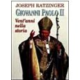 Giovanni Paolo II. Vent'anni nella storia (Biografie. Storia)