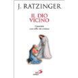 Il Dio vicino. L'eucaristia cuore della vita cristiana (Il pozzo - 2 serie)