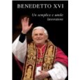 Benedetto XVI. Un semplice e umile lavoratore (Amico)