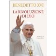 La rivoluzione di Dio (Benedetto XVI)