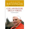 Collaboratori della verit. Un pensiero al giorno (Benedetto XVI)