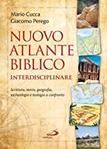 Nuovo atlante biblico interdisciplinare. Scrittura, storia, geografia, archeologia e teologia a confronto (Guida alla Bibbia)