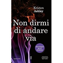 Non dirmi di andare via. Mystery man series