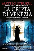 La cripta di Venezia. Lo scrittore italiano di romanzi storici più venduto nel mondo