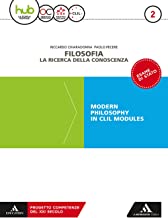 Filosofia. la ricerca della conoscenza. Modern philosophy in CLIL modules. Per le Scuole superiori. Con e-book. Con espansione online: 2