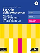 Le vie della conoscenza. Ancient and medieval philosophy in CLIL modules. Per le Scuole superiori. Con e-book. Con espansione online