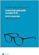 La morte di Pier Paolo Pasolini. Un progetto di vita. Intervista a Giuseppe Zigaina