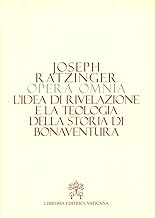 Opera omnia di Joseph Ratzinger: Opera Omnia: L'ideea di Rivelazione e la Teologia della Storia di Bonaventura: 2