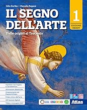 Il segno dell'arte. Ediz. Smart. Per le Scuole superiori. Con e-book. Con espansione online. Dalle origini al Trecento (Vol. 1)