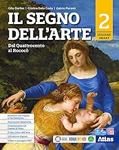 Il segno dell'arte. Ediz. Smart. Per le Scuole superiori. Con e-book. Con espansione online. Dal Quattrocento al Rococò (Vol. 2)