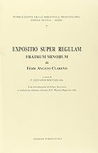 Expositio super regulam Fratrum minorum. Testo italiano a fronte (Pubblicazioni Biblioteca Chiesa nuova)