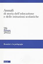 Annali di storia dell'educazione e delle istituzioni scolastiche. Rosmini e la pedagogia (2022) (Vol. 29)