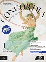 Concordia. Cultura e letteratura latina. Per le Scuole superiori. Con e-book. Con espansione online. Dalle origini all'età di Cesare-Dall'età di Augusto alla fine dell'impero (Vol. 1-2)