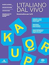 L'italiano dal vivo. Grammatica per tutti. Per le Scuole superiori. Con e-book. Con espansione online