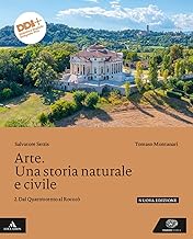 Arte. Una storia naturale e civile. Per le Scuole superiori. Con e-book. Con espansione online. Dal Quattrocento al Rococò (Vol. 2)