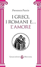 I greci, i romani... E l'amore
