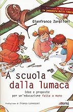 A scuola dalla lumaca. Idee e proposte per un'educazione fatta a mano