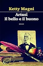 Artusi. Il bello e il buono