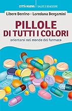 Pillole di tutti i colori. Orientarsi nel mondo del farmaco