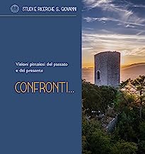 Confronti.... Visioni pistoiesi dal passato e dal presente