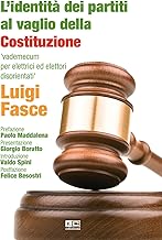 L'identità dei partiti al vaglio della Costituzione italiana. Vademecum per elettrici ed elettori disorientati