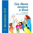 Con Maria incontro a Ges. Il Papa parla della mamma del Signore (Giorni di festa)