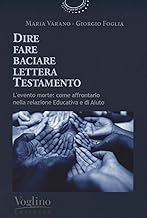 Dire fare baciare lettera testamento. L'evento morte: come affrontarlo nella relazione educativa e di aiuto