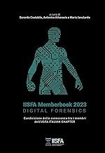 IISFA Memberbook 2023 DIGITAL FORENSICS: Condivisione della conoscenza tra i membri dell'IISFA ITALIAN CHAPTER