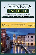 A Venezia Castello. Storie quotidiane del sestiere veneziano