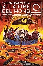 C'era una volta alla fine del mondo (Vol. 1)