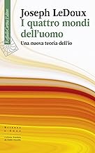 I quattro mondi dell'uomo. Una nuova teoria dell'io