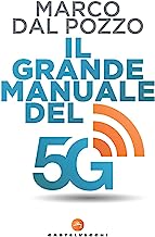 Il grande manuale del 5G: Vol. 1