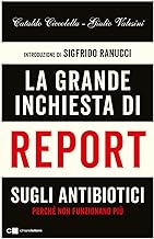 La grande inchiesta di Report sugli antibiotici. Perché non funzionano più