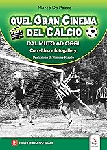 Quel gran cinema del calcio. Dal muto ad oggi. Con video