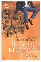 Il figlio recidivo