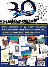 La SIMM e trent’anni di storia: 1990-2020. Salute e migrazione: ieri, oggi e il futuro immaginabile. Contributi culturali e scientifici per gli anni 2019-2020